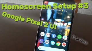 #3 Homescreen Setup - Google Pixel 2 UI di Spazio iTech