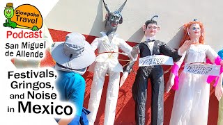 San Miguel de Allende Mexico - Festivals, Gringos, Noise, and More