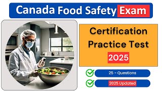 Canada Food Safety Exam Certification Practice Test 2025 | Questions & Answers