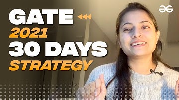 Last 30 Days Strategy for GATE 2021 | Shilpa Jain | GeeksforGeeks