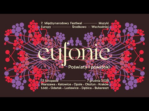 Eufonie są w drodze! | 7. edycja Festiwalu Eufonie „Poświaty i powidoki"