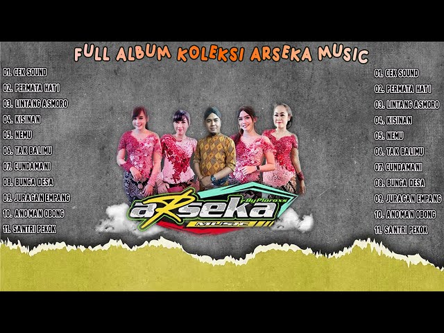 ARSEKA Music Full Album - Permata Hati - Lintang Asmoro - Kisinan - Nemu - Cundamani - Bunga Desa class=