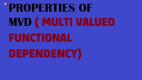 PROPERTIES OF MVD| MULTIVALUED DEPENDENCY PROPERTIES