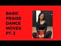 Basic praise dance moves pt 2