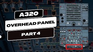 A320 Overhead Panel Buttons Explained | Part 4