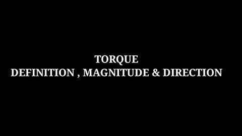 +1 PHYSICS | MOTION OF SYSTEM OF PARTICLES AND RIGID BODIES | TORQUE