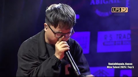 Vanlalhlupuia | Top 5 | Mizo Talent 2025