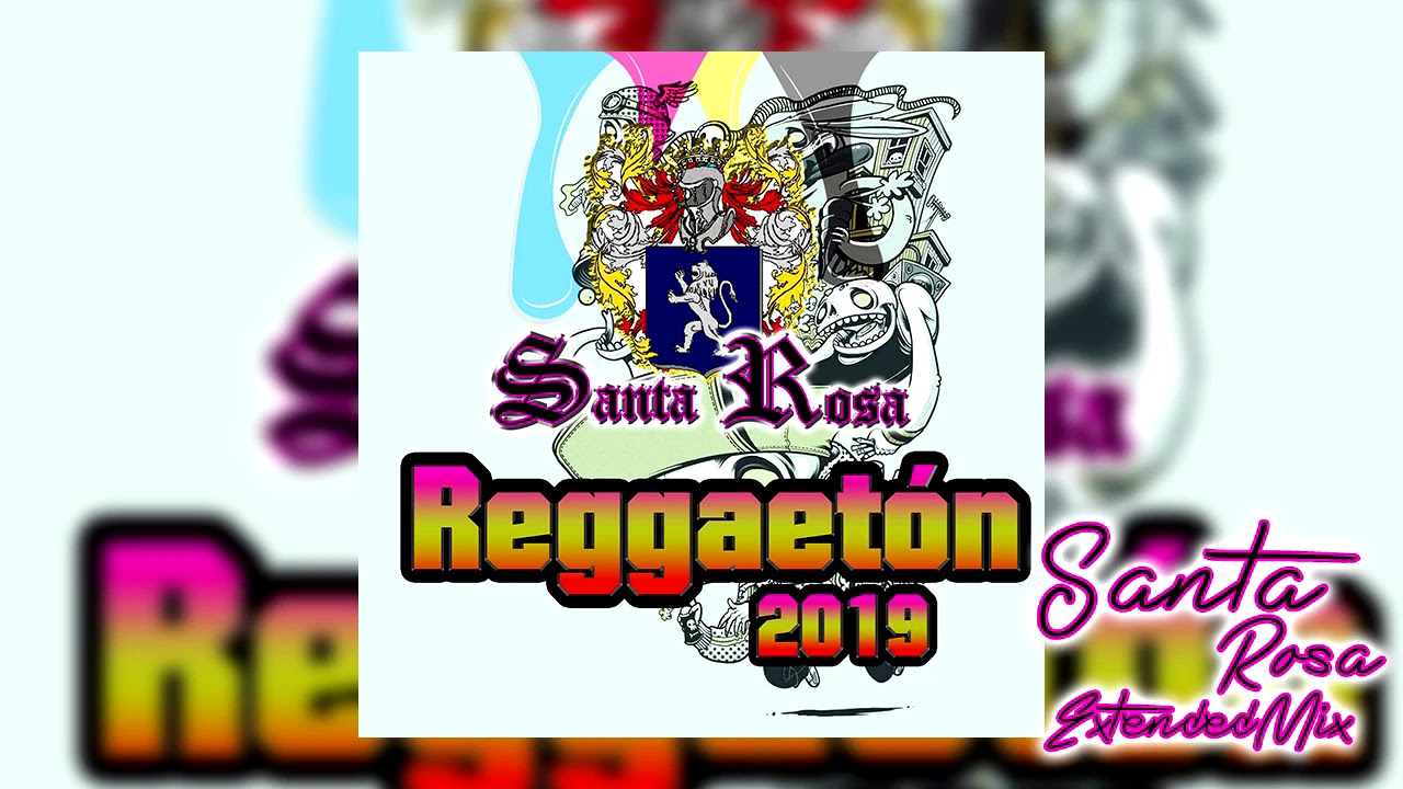 LO MEJOR DEL REGGAETÓN 2019 — Extended mix — DJ Santa Rosa YouTube