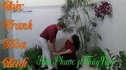 Bức Tranh Hòa Bình ( Hoài Linh) Hữu phước ft Thúy Nga