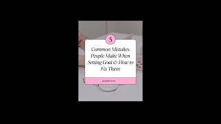 Full 5 Common Goal-Setting Mistakes (And How to Fix Them!) News