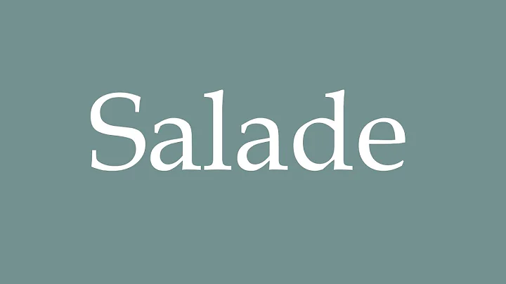 How to Pronounce ''Salade'' Correctly in French