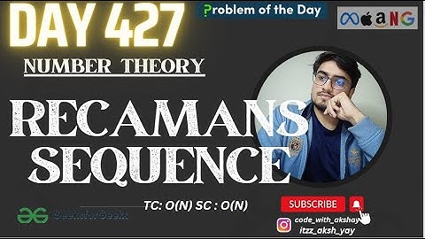 D-427 Recamans sequence (Mathematics) | GFG POTD | Problem Of The Day| 11 feb