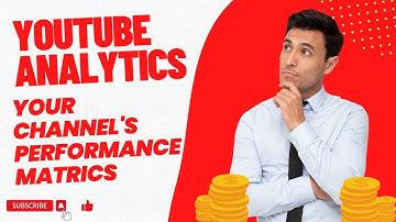 YouTube Analytics Understanding Your Channel