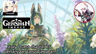 story Quest chapter 75 pertanyaan tanpa jawaban gameplay genshin impact