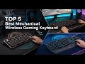 TOP 5 Best Mechanical Wireless Gaming Keyboard 2026 | Game-Changing Designs You Need To See!