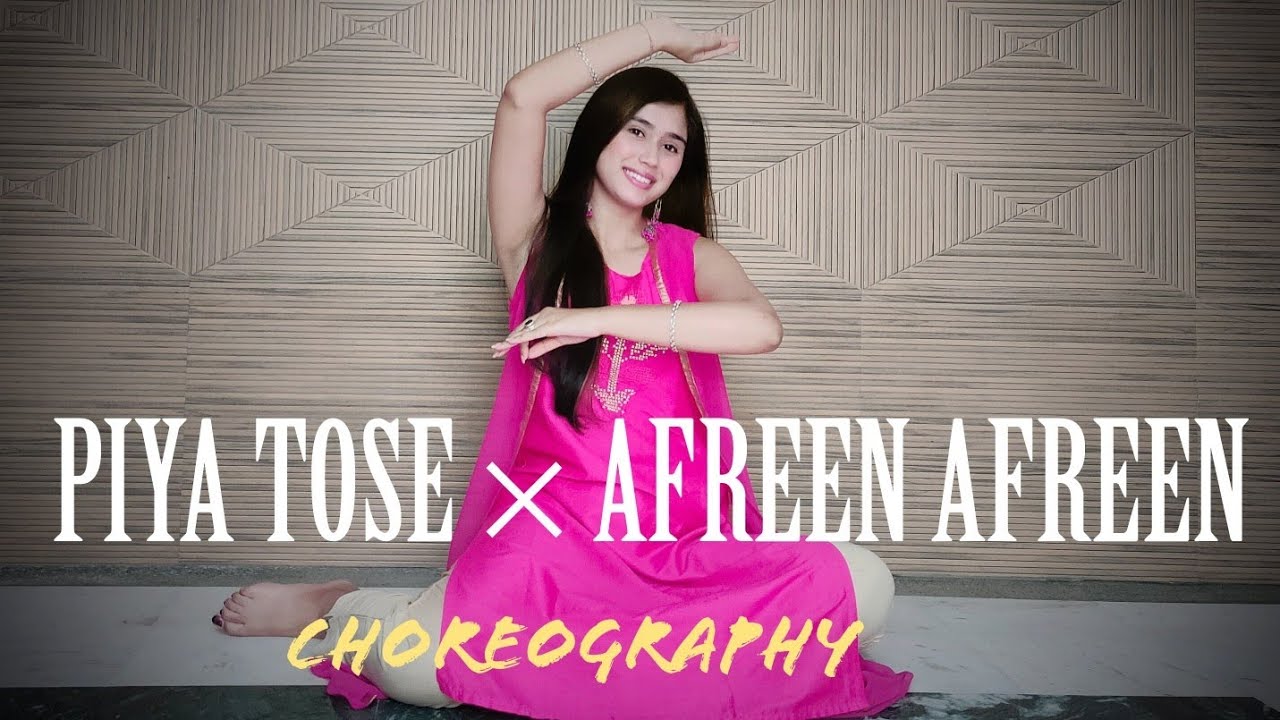 Piya Tose and Afreen Afreen Mashup( Sitting Choreography)