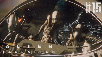 Alien Isolation - Hard - Gameplay Walkthrough Part 15 (The End)