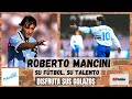 ¿CÓMO JUGABA ROBERTO MANCINI, SELECCIONADOR ITALIANO? DELANTERO DELICIOSO, DISFRUTADLE #MundoMaldini