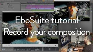 EboSuite tutorial - Record your composition