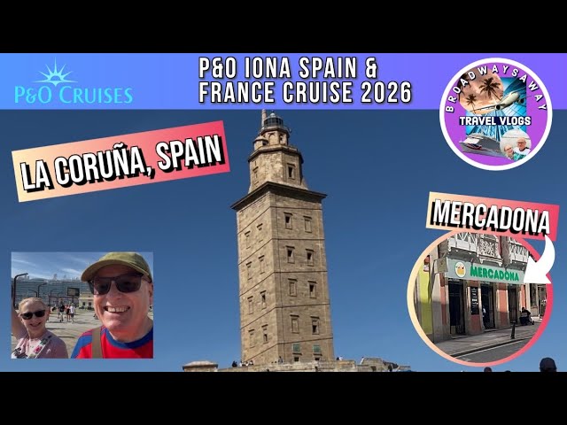 P&O Iona Spain & France Cruise Spring 2026 | La Coruña, Spain | Mercadona ⚓︎