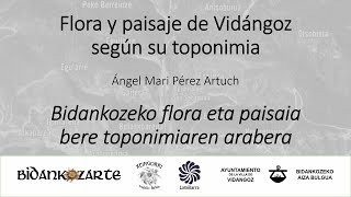 Doble charla "Flora y paisaje de Vidángoz segun su toponimia" + "La etnobotanica misteriosa"