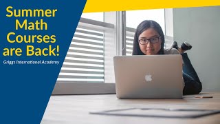 Summer Math Courses are Back! – Griggs Synchronous Math Courses