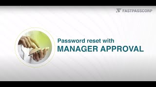 FastPass Manager Approval for Password Reset Demo