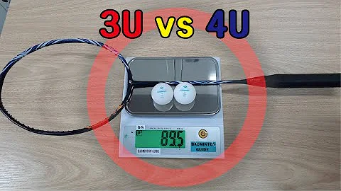 3U vs 4U (The importance of choosing a badminton racket - 1)