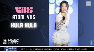 ATOM VIIS - Hula Hula [Fancam] ‘MRT MUSIC JOURNEY 2’ Station of Happiness | 240324