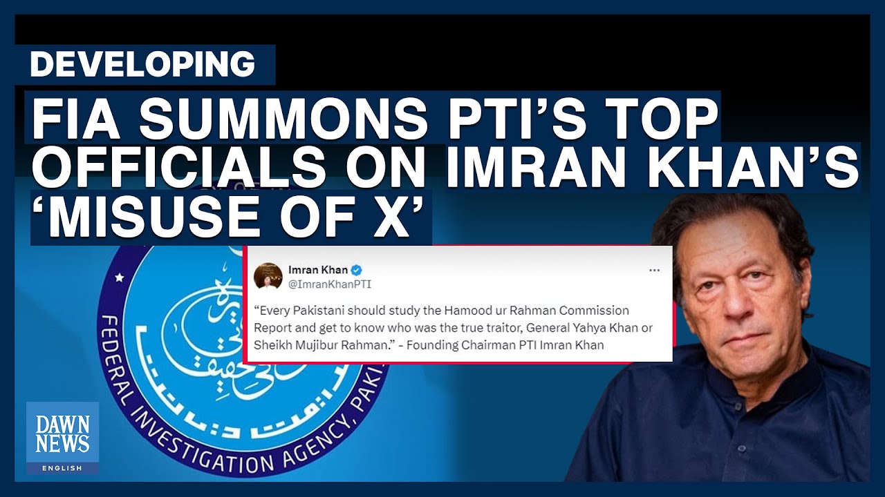 FIA Summons PTI’s Top Officials Over Imran Khan’s Tweet | Dawn News ...