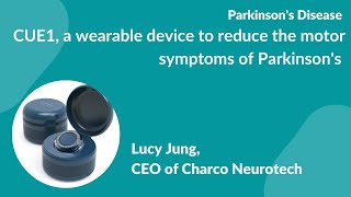 Parkinson's disease: CUE1, a wearable device to reduce slowness & stiffness in Parkinson's