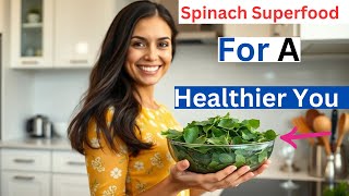 Spinach SUPERFOOD for a Healthier You