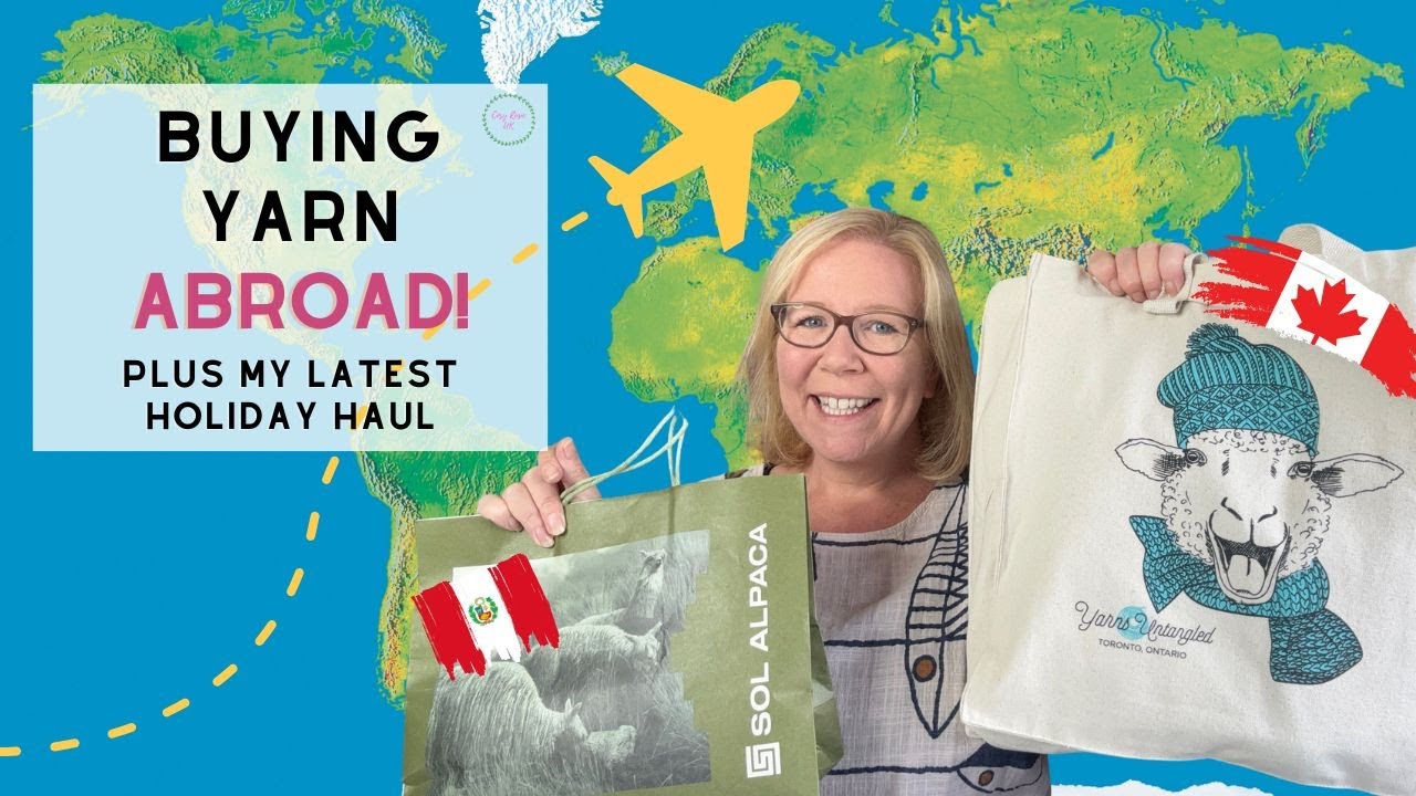 Buying Yarn Abroad: Tips, Tricks, and the Best Places for Affordable Yarn