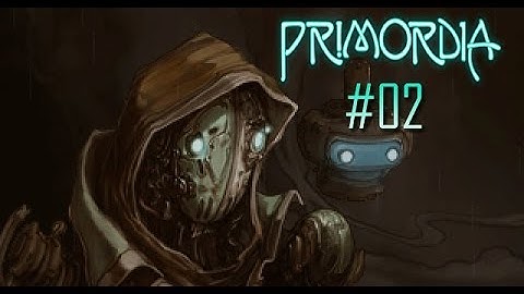 Ducknuck84 Plays: Primordia - Part 2