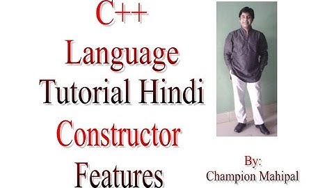 C++ Programming  Language Tutorial Hindi 53 Constructor and its features