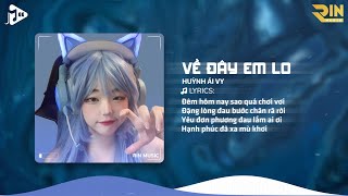 Về Đây Em Lo (RIN Music Remix) - Huỳnh Ái Vy | Xa Nhau Mình Em Đau Em Giấu Anh Có Hay Remix