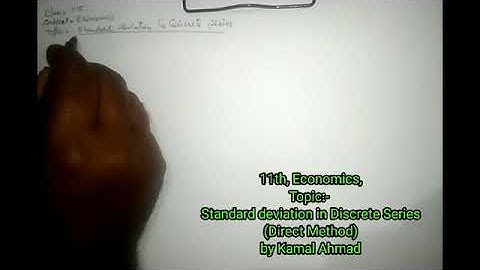 11th, Economics, Topic:- Standard deviation in Discrete Series (Direct Method) by Kamal Ahmad