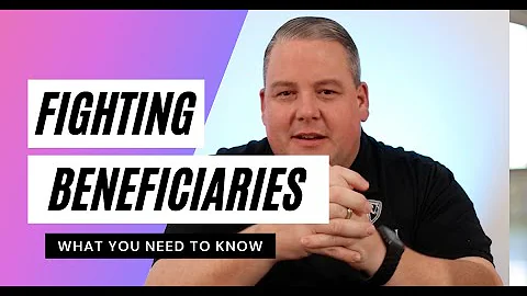 Wills: Beneficiaries Fighting Over Your Assets After You Are Gone