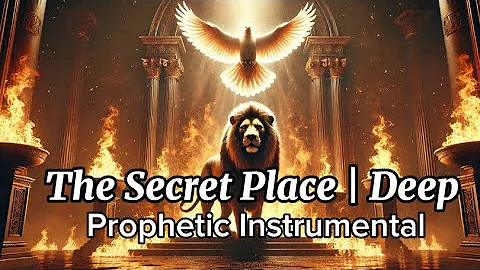 The Secret Place | Deep Prophetic Instrumental Music for Prayer & Worship