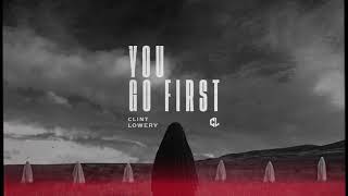 Clint Lowery - You Go First