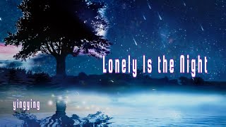 Lonely Is the Night 寂寞的夜 / Air Supply [ 中英歌詞 ]