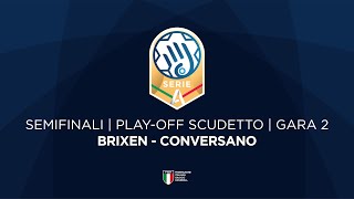 Serie A Gold [Semifinali | Play-off Scudetto | G2] | BRIXEN - CONVERSANO