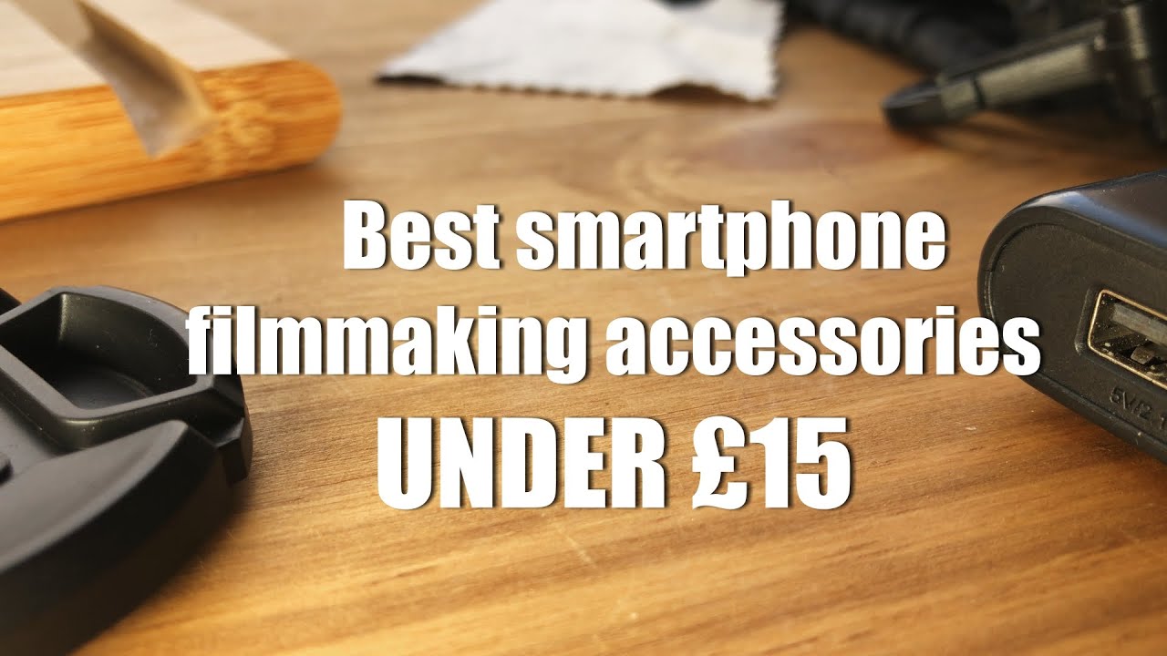 Best smartphone filmmaking accessories UNDER £15