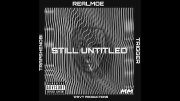 Realm0e X TrapShenobi X Trigger - STILL UNTITLED (Lyrics)