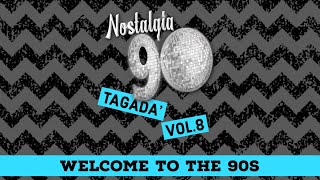 Nostalgia 90 - Tagadà Mix Vol.8 ( Dance anni 90 ) The Best of 90s 2000 Mixed Compilation