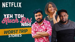 Embarrassing Trip Stories ft. Suhani, Pulkit and Rider OP | Netflix India