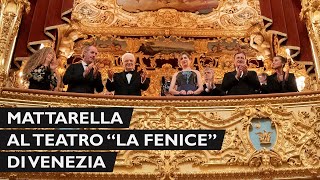 Mattarella al Teatro “La Fenice” di Venezia