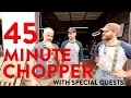 CHALLENGE | 45 Minute Chopper featuring Joe Maynard and Steven Bryan