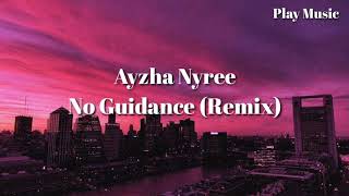 Ayzha Nyree - No Guidance (Remix) Lyrics