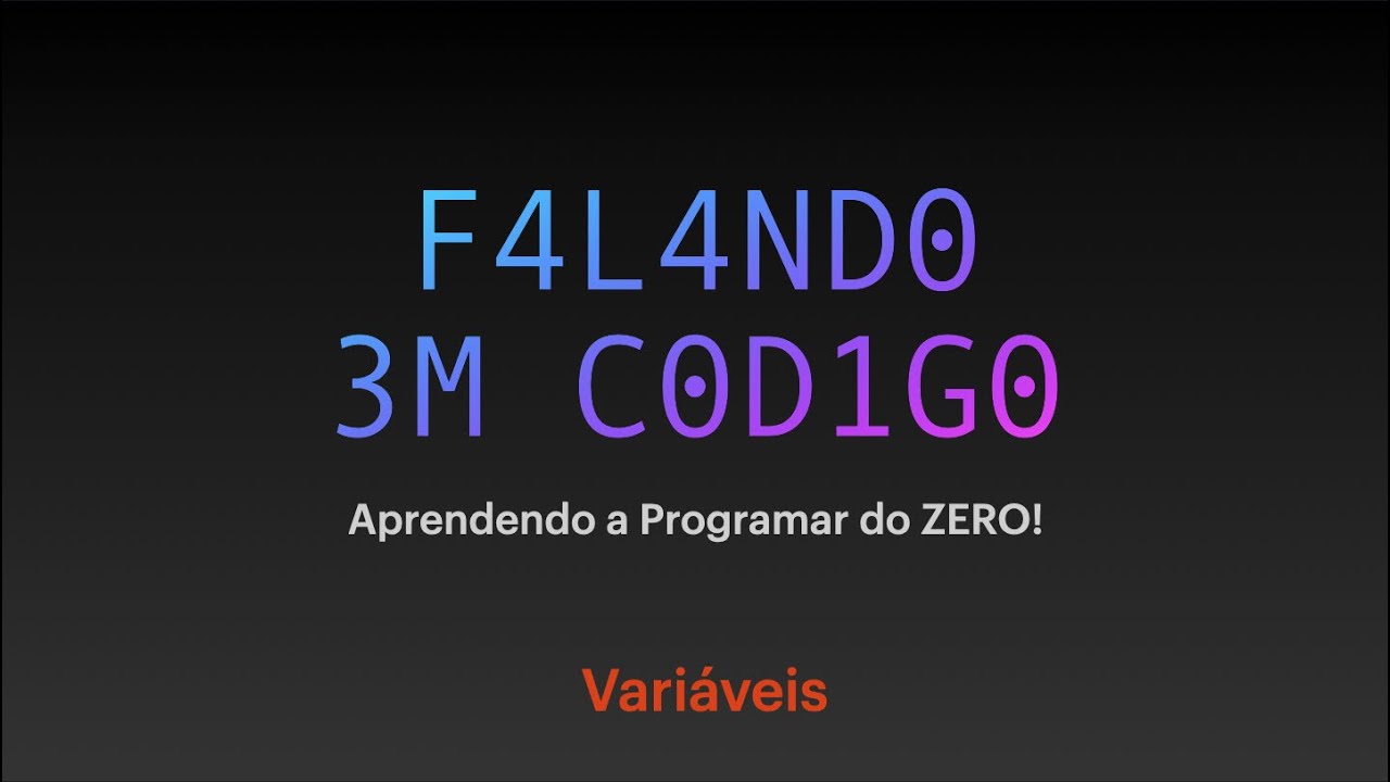 Aprendendo a Programar do ZERO! #1: Variáveis. - YouTube